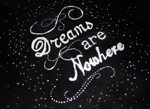 typography piece, dreams are nowhere