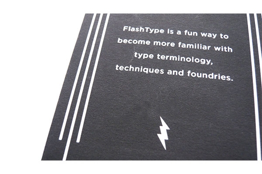 A card box with text: Flashtype is a fun way to become more familiar with type terminology, techniques and foundries.