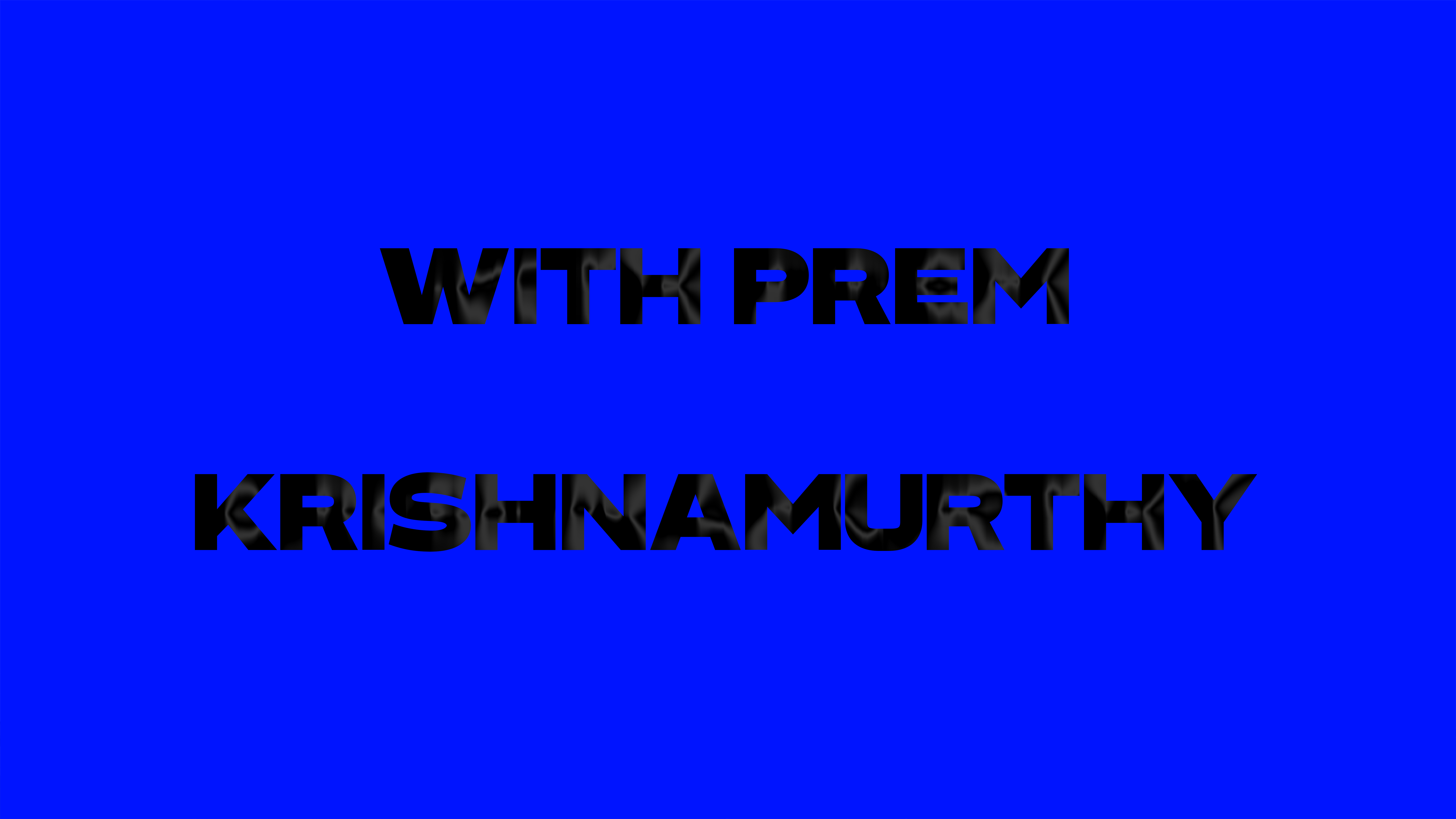 with Prem Krishnamurthy text is written in black on blue background
