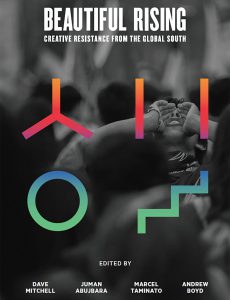 A black and white poster of a man yelling to the sky. Over the image there are some orange red purple gradient figures as well as some blue green gradient ones that look like lines circles and stairs. The poster has the title Beautiful Rising Creative Resistance From The Global South.
