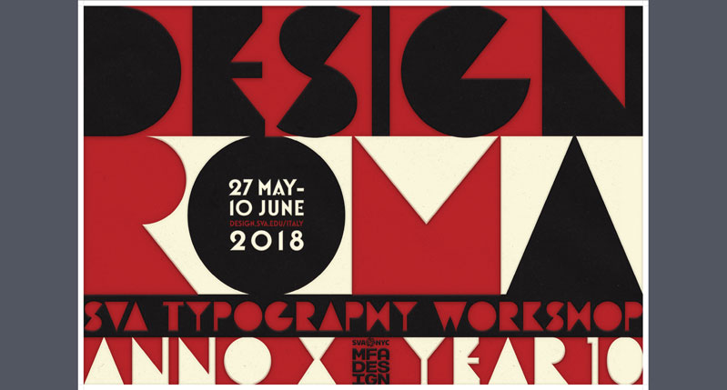 A black, white and red poster with text: Designin Roma SVA Typography Workshop Anno X Year 10. SVA NYC logo.