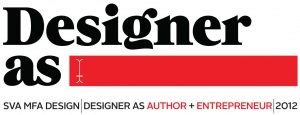 web banner of SVA MFAD designer as author + entrepreneur 2012