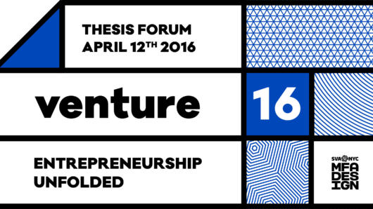 A white poster with some squares and triangles with blue patterns. The text on it is: Thesis Forum. Venture 16. Entrepreneurship Unfolded. MFA Design Logo.