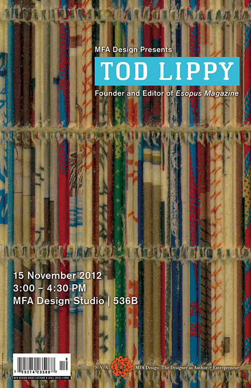 A poster whit a photo of what looks like different color and texture drapes. The title on the poster says: MFA Design Presents Tod Lippy. Founder and Editor of Esopus Magazine.