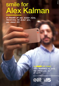 A poster showing a blurred image of a man with a phone taking a picture. The title of the poster: smile for Alex Kalman. SVA NYC MFA IDEAS 15.