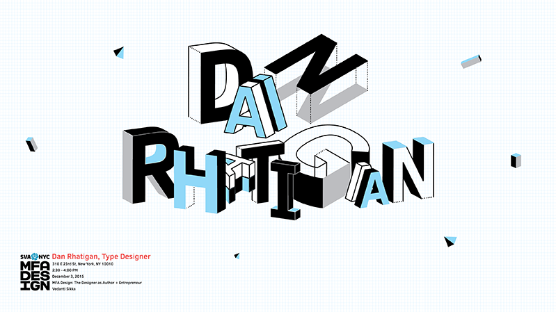A poster with some isometric drawn letters that spell: DAN RHATIGAN. MFA DESIGN Logo.