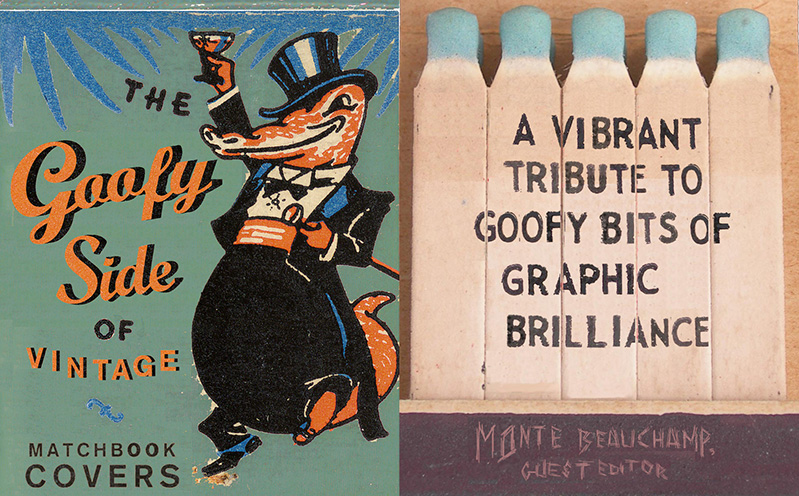 An image showing a cartoon crocodile dressed in a suit with the title: The Goofy Side of Vintage. Matchbook Covers. Also there are some flat matches with cyan head. Over them the text: A vibrant tribute to goofy bitts of graphic brilliance.