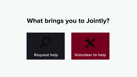 An image with a black and a red square, one having the text Request help, the other Volunteer to help and the title: What brings you to Jointly.