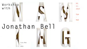 A white poster showing overlapping letters N A M I N G with patterns. The text on it says: Workshop With Jonathan Bell.