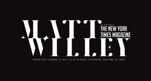 A black and white text logo that says: WATT WILLEY. The New York Times Magazine.