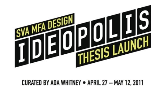 A logo showing SVA MFA DESIGN IDEOPOLIS THESIS LAUNCH.