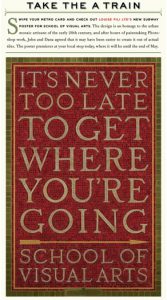 A photo of a poster with a tile pattern metro direction sign that says: It's never too late to get where you're going. School of Visual Arts.