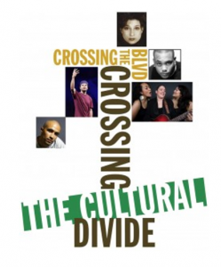 A poster with photos of different peoples and the text: Crossing The Blvd Crossing The Cultural Divide.