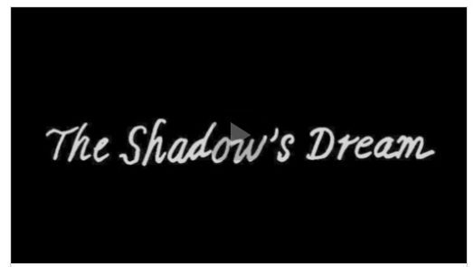 A black image with the white text: The Shadow's Dream.
