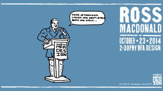 A poster showing a comic drawing of a man in a suit and underwear, talking at a stand with the title: MFA DESIGN ROSS McDonald.
