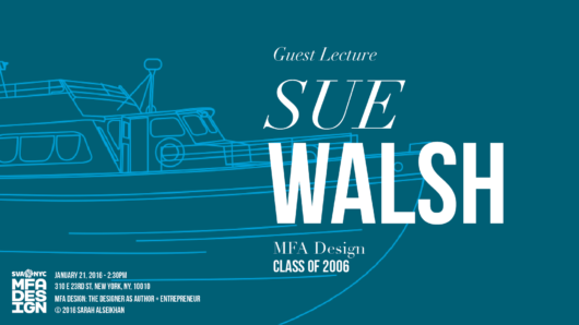 A blue poster with a cruise ship blueprint on it. Also there is the white text: Guest Lecture SUE WALSH. SVA NYC MFA Design logo.