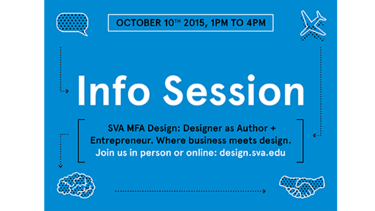 A blue infographic poster with text: Info Session SVA MFA Design: Designer as Author + Entrepreneur. Where business meets design. Join us in person or online: design.sva.edu. Also there are some pictograms of a brain, a handshake, a comic book text bubble and a plane.