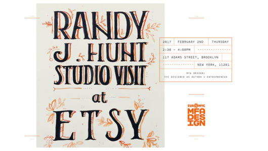 A poster with some orange drawn plants and the text: Randy J. Hunt Studio Visit at ETSY. Also there is an orange SVA NYC MFA Design logo.