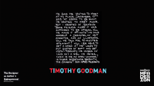 A black poster with some white text and also some red and blue letters that say: TIMOTHY GOODMAN.