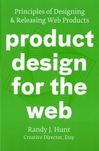 A front cover of a green book with title Product design for the web. Principles of Designing and Releasing Web Product. Randy J Hunt, Creative Director, Etsy. A cubical swirl pattern is also drawn on the book.