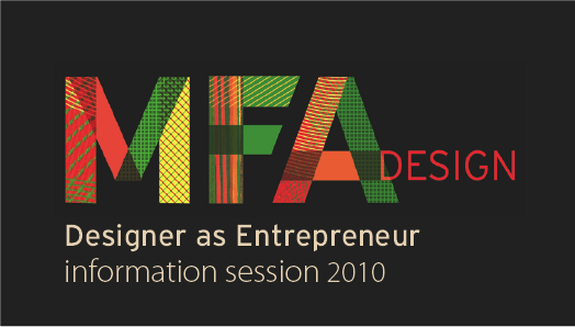 A MFA Design logo with textile texture pattern. The text says Designer as Entrepreneur information session 2010.