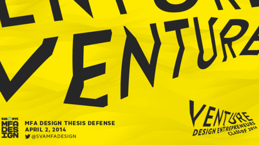 A yellow poster with the word VENTURE written in different styles. The logo of NYC SVA and MFA DESIGN Thesis Lunch is also on it.