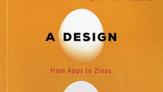 An orange poster with 3 white egg drawings, one of which is broken. The text over the eggs says: Becoming A Design Entrepreneur. The text between the eggs says: How to Launch Your Design-Driven Ventures from Apps to Zines. Steven Heller & Lita Talarico.