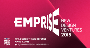 A crimson colored poster with white text: Emprise. New Design Ventures 2015. MFA DESIGN THESIS DEFENSE. SVA NYC logo.