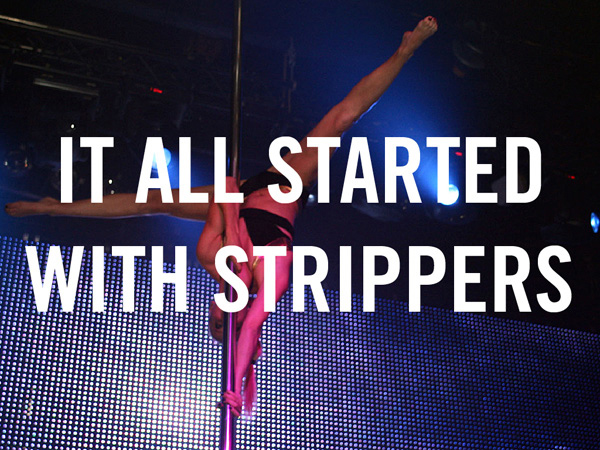 it all started with strippers written on an image of a woman dancing on a pole