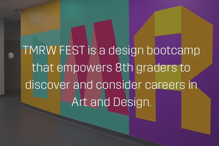 a quote over the wmr logo installed on a wall: tmrw fest is a design Bootcamp that empowers 8th graders to discover and consider careers in art and design