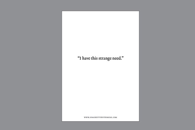 a white page canvas with the message "I have this strange need."