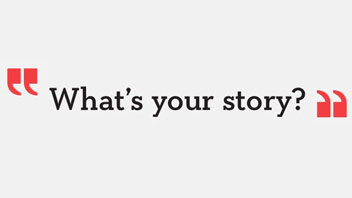 "What's your story?" quote