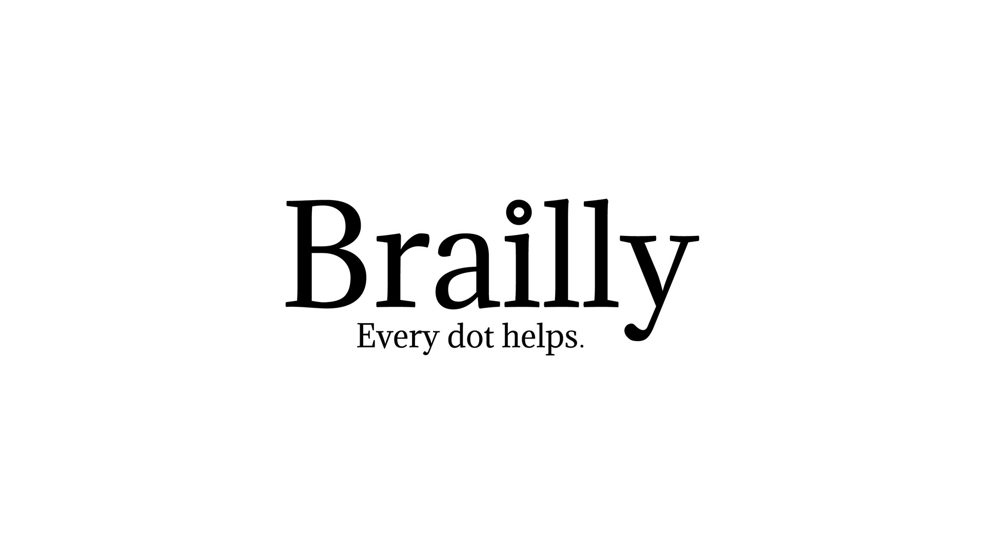 Brailly logo and tagline, Every dot helps; black type over white background