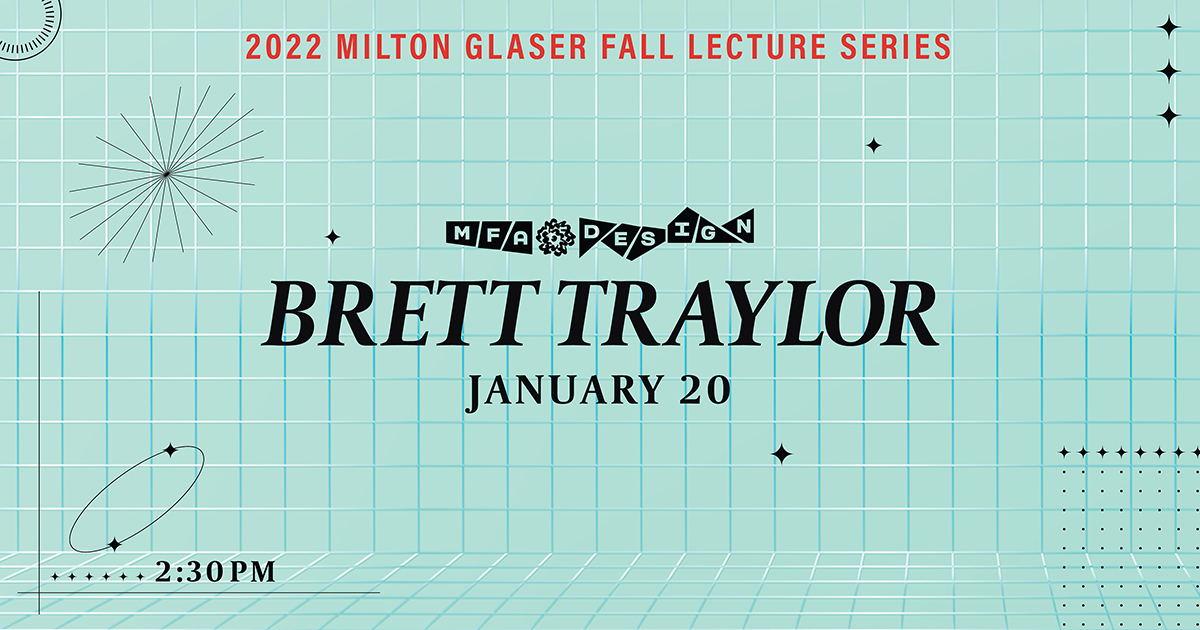 Banner of 2022 Milton Glaser Guest Lecture Series with Brett Traylor, January 20, 2:30pm. Black and orange text on blue background with grid