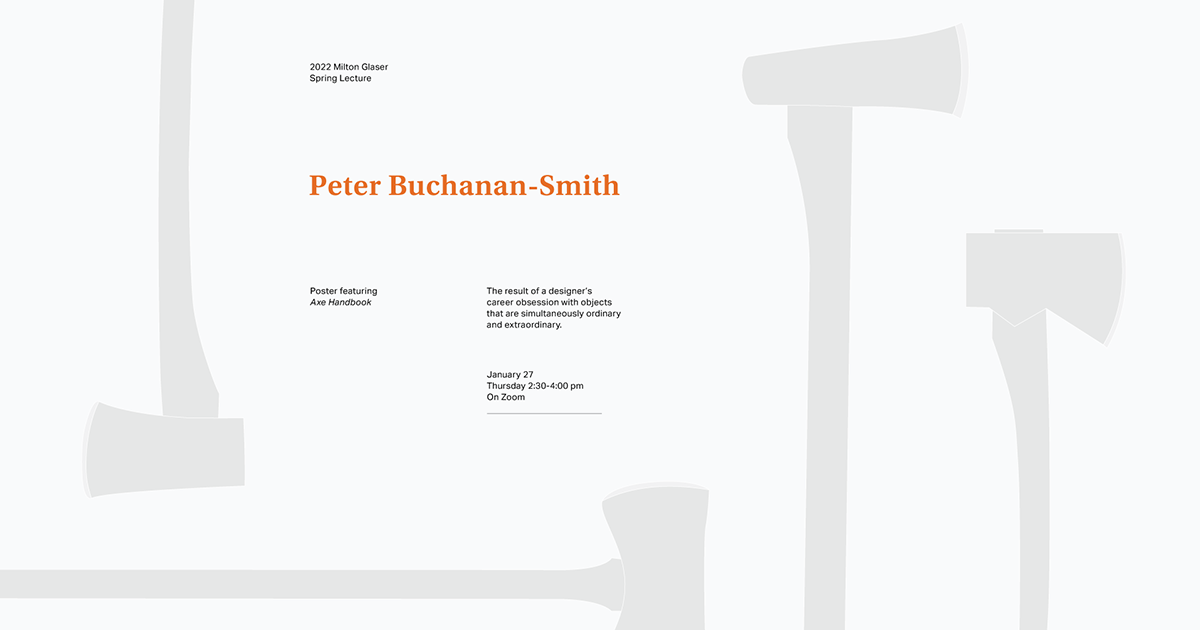 Banner of 2022 Milton Glaser Guest Lecture Series with Peter Buchanan-Smith, January 27, from 2:30pm to 4pm on zoom. Orange title, black text on light grey background with dark grey illustrations of axes