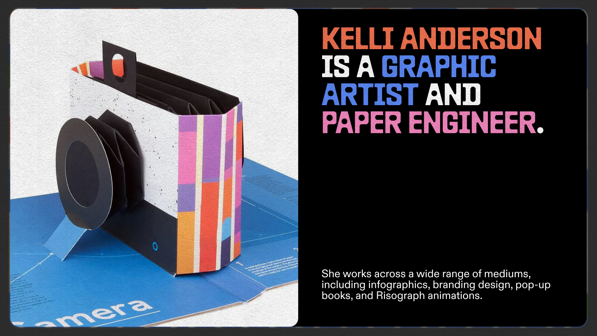 a camera made of colorful paper with a description of Kelli Anderson