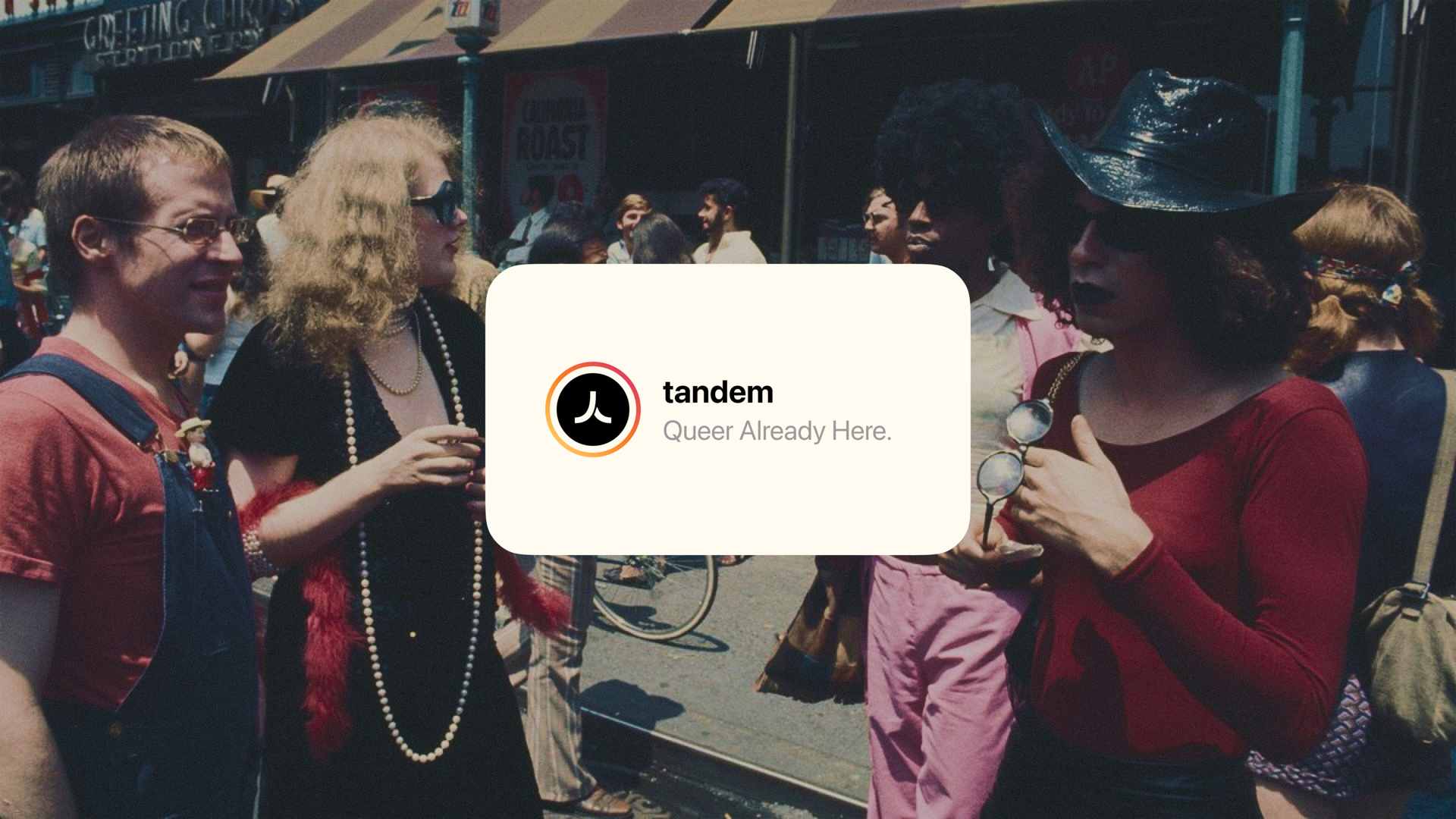 Vintage-style photo of people socializing outdoors with a Tandem profile card overlay reading “Queer Already Here.”