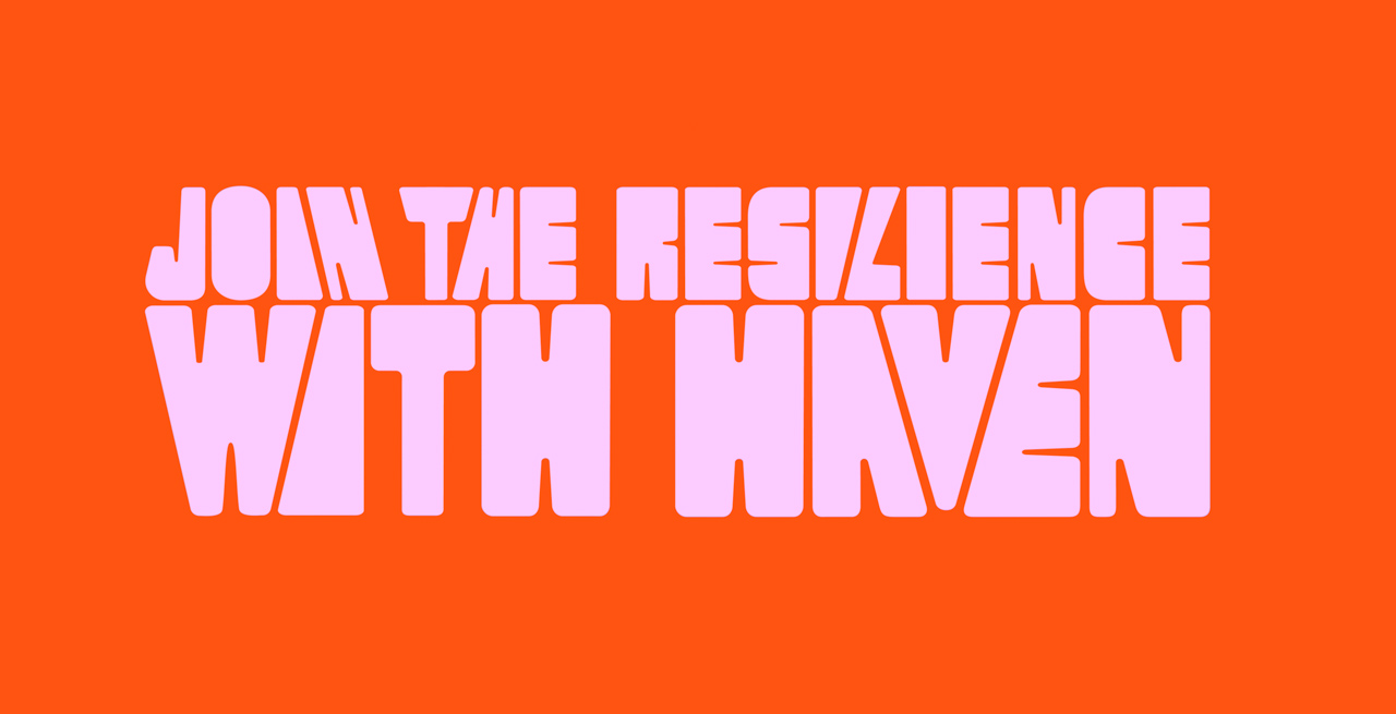 Bold typographic graphic reading “JOIN THE RESIlIENCE WITH HAVEN” in lavender text on a bright orange background.