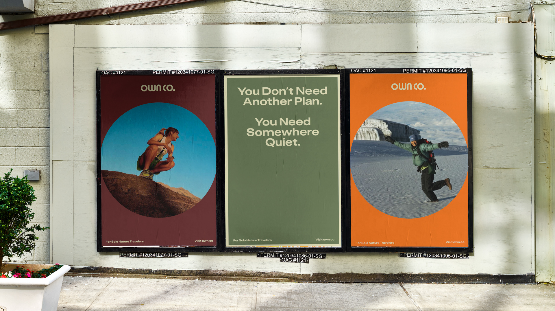 Street posters for Own Co. featuring outdoor photography and the slogan “You Don’t Need Another Plan. You Need Somewhere Quiet.”
