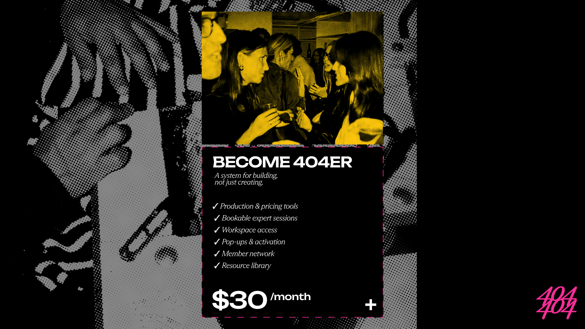 Promotional membership graphic with the heading “BECOME 404ER” over a monochrome party photo, listing fashion creative resources and a $30/month membership price.